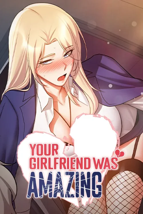 Your Girlfriend Was Amazing