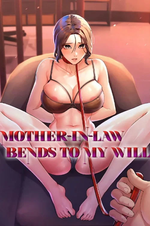 Mother-In-Law Bends to My Will