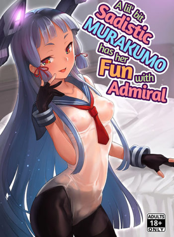 A Lil’ Bit Sadistic Murakumo Has Her Fun With Admiral